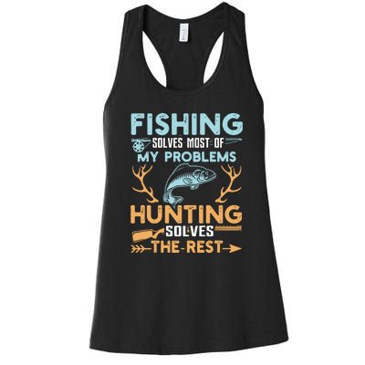 Fishing Solves Most Of My Problems Hunting Solves The Rest Pullo Women's Racerback Tank