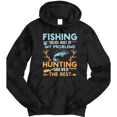 Fishing Solves Most Of My Problems Hunting Solves The Rest Pullo Tie Dye Hoodie