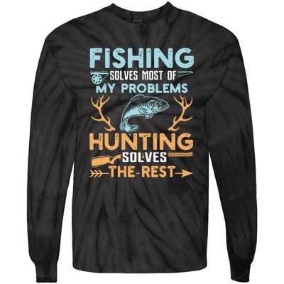 Fishing Solves Most Of My Problems Hunting Solves The Rest Pullo Tie-Dye Long Sleeve Shirt