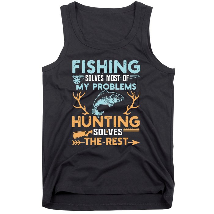 Fishing Solves Most Of My Problems Hunting Solves The Rest Pullo Tank Top