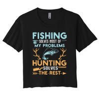 Fishing Solves Most Of My Problems Hunting Solves The Rest Pullo Women's Crop Top Tee