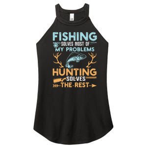 Fishing Solves Most Of My Problems Hunting Solves The Rest Pullo Women's Perfect Tri Rocker Tank