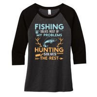 Fishing Solves Most Of My Problems Hunting Solves The Rest Pullo Women's Tri-Blend 3/4-Sleeve Raglan Shirt