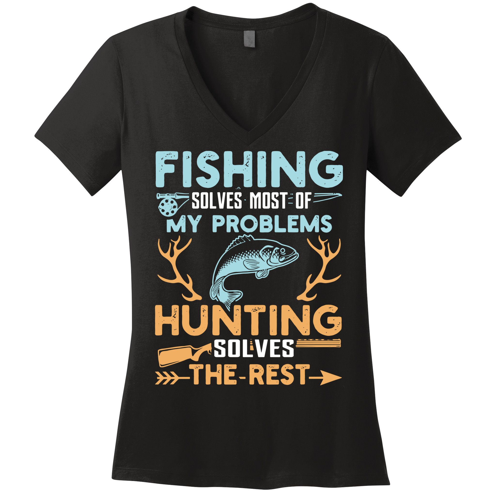 Fishing Solves Most Of My Problems Hunting Solves The Rest Pullo Women's V-Neck T-Shirt
