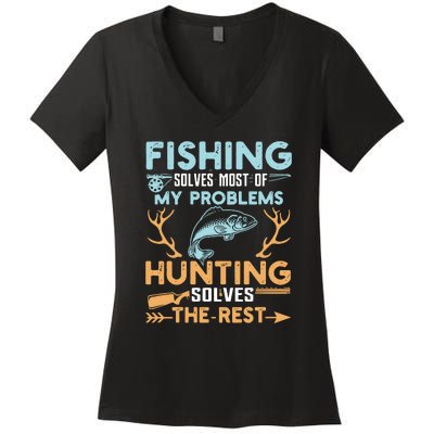 Fishing Solves Most Of My Problems Hunting Solves The Rest Pullo Women's V-Neck T-Shirt