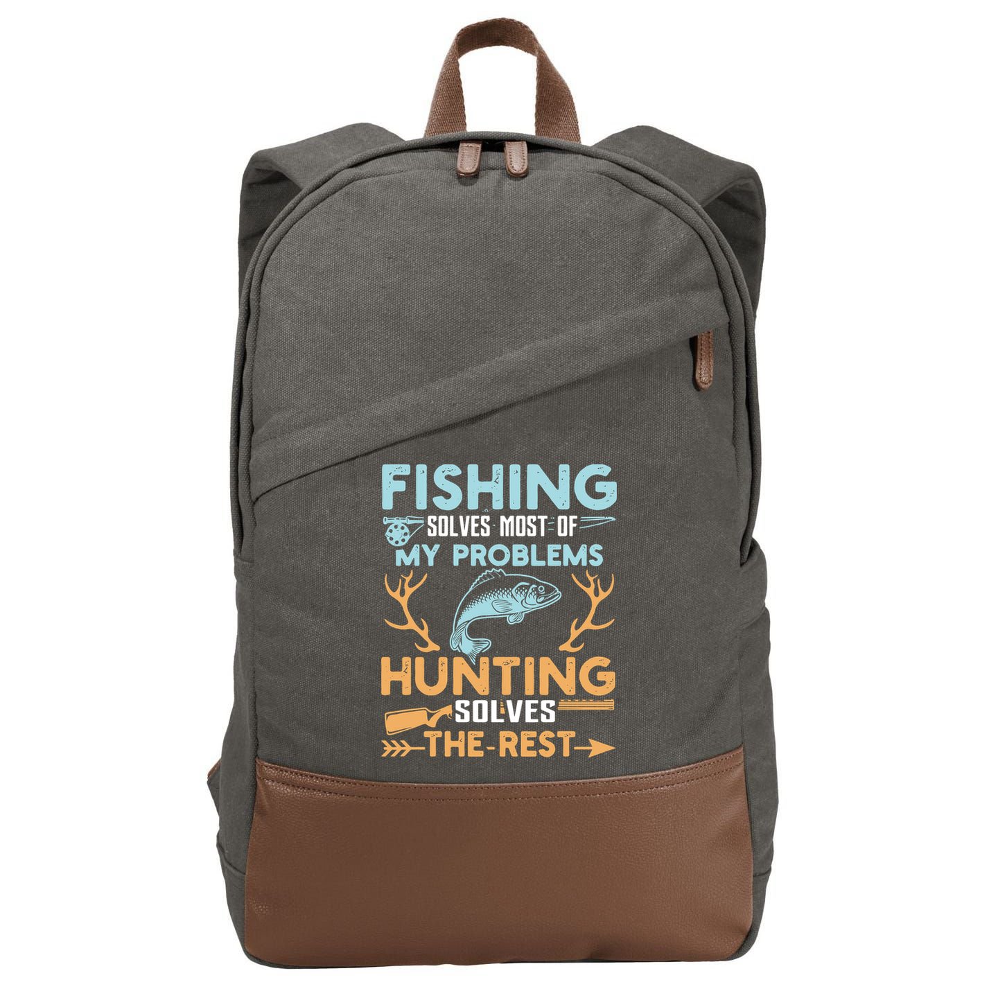 Fishing Solves Most Of My Problems Hunting Solves The Rest Pullo Cotton Canvas Backpack