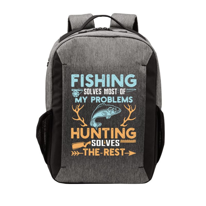 Fishing Solves Most Of My Problems Hunting Solves The Rest Pullo Vector Backpack