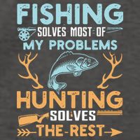 Fishing Solves Most Of My Problems Hunting Solves The Rest Pullo Vector Backpack
