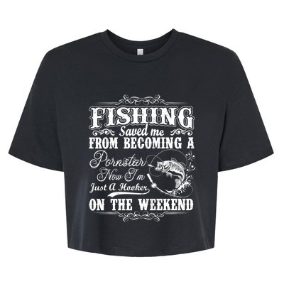 Fishing Saved Me From Becoming A Pornstar Hoodie Bella+Canvas Jersey Crop Tee