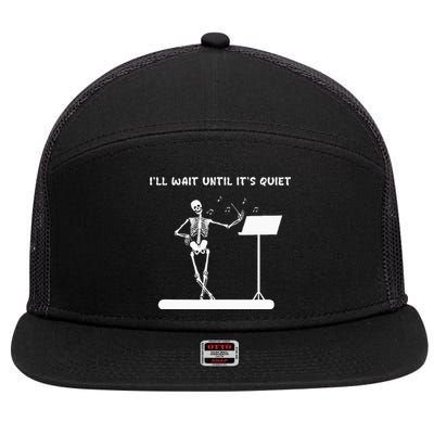 Funny Skeleton Music Teacher ILl Wait Until ItS Quiet 7 Panel Mesh Trucker Snapback Hat