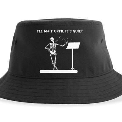 Funny Skeleton Music Teacher ILl Wait Until ItS Quiet Sustainable Bucket Hat