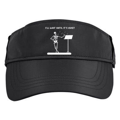 Funny Skeleton Music Teacher ILl Wait Until ItS Quiet Adult Drive Performance Visor