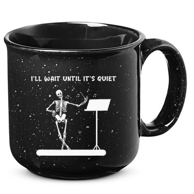 Funny Skeleton Music Teacher ILl Wait Until ItS Quiet 15oz Campfire Ceramic Mug