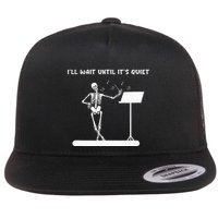Funny Skeleton Music Teacher ILl Wait Until ItS Quiet Flat Bill Trucker Hat
