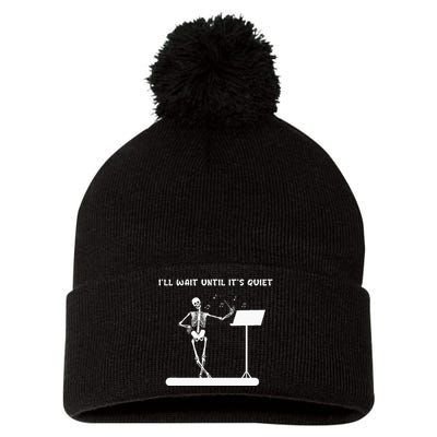 Funny Skeleton Music Teacher ILl Wait Until ItS Quiet Pom Pom 12in Knit Beanie