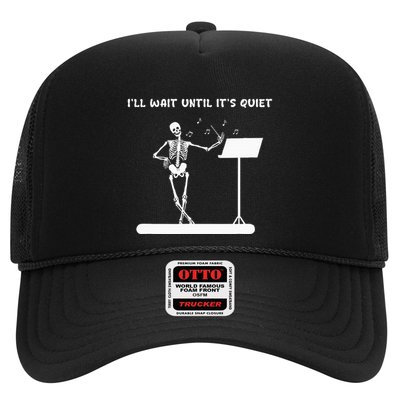 Funny Skeleton Music Teacher ILl Wait Until ItS Quiet Trucker Hat
