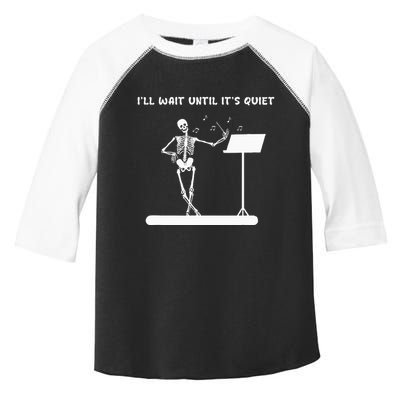 Funny Skeleton Music Teacher ILl Wait Until ItS Quiet Toddler Fine Jersey T-Shirt