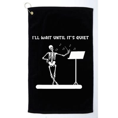 Funny Skeleton Music Teacher ILl Wait Until ItS Quiet Golf Towel