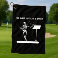 Funny Skeleton Music Teacher ILl Wait Until ItS Quiet Golf Towel