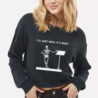 Funny Skeleton Music Teacher ILl Wait Until ItS Quiet Cropped Pullover Crew