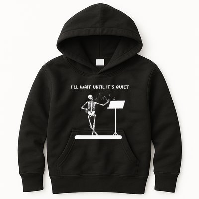 Funny Skeleton Music Teacher ILl Wait Until ItS Quiet Kids Hoodie