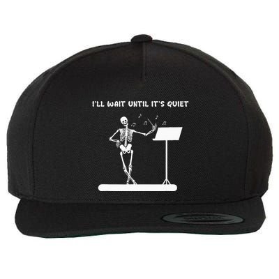 Funny Skeleton Music Teacher ILl Wait Until ItS Quiet Wool Snapback Cap