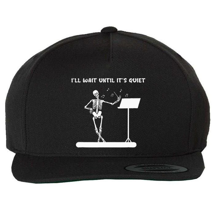 Funny Skeleton Music Teacher ILl Wait Until ItS Quiet Wool Snapback Cap