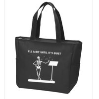 Funny Skeleton Music Teacher ILl Wait Until ItS Quiet Zip Tote Bag