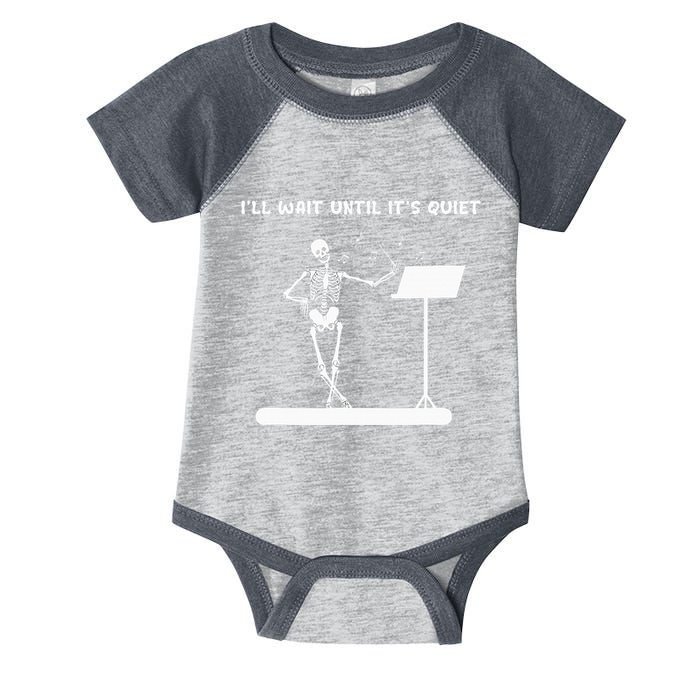 Funny Skeleton Music Teacher ILl Wait Until ItS Quiet Infant Baby Jersey Bodysuit