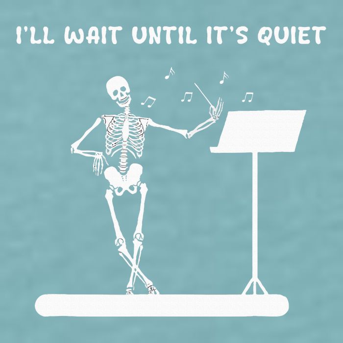 Funny Skeleton Music Teacher ILl Wait Until ItS Quiet Sueded Cloud Jersey T-Shirt