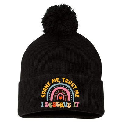 Funny Spank Me Trust Me I Deserve It Pom Pom 12in Knit Beanie