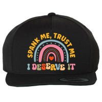 Funny Spank Me Trust Me I Deserve It Wool Snapback Cap