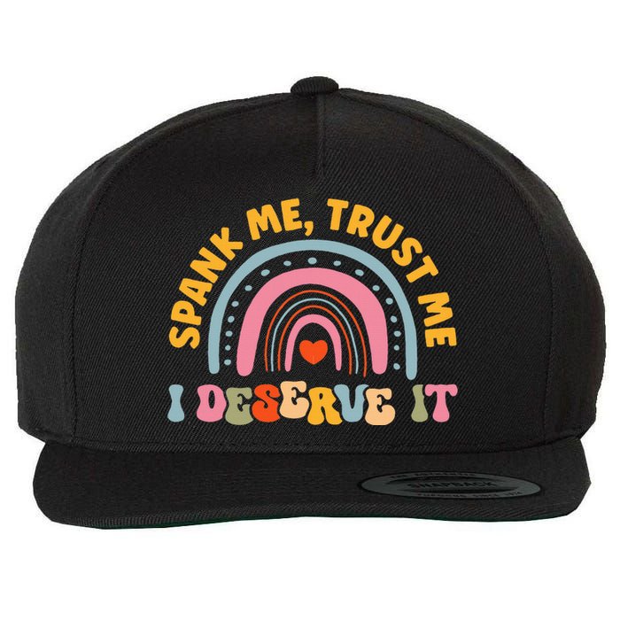 Funny Spank Me Trust Me I Deserve It Wool Snapback Cap