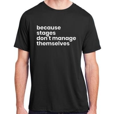 Funny Stage Manager Cool Unique Gift Adult ChromaSoft Performance T-Shirt