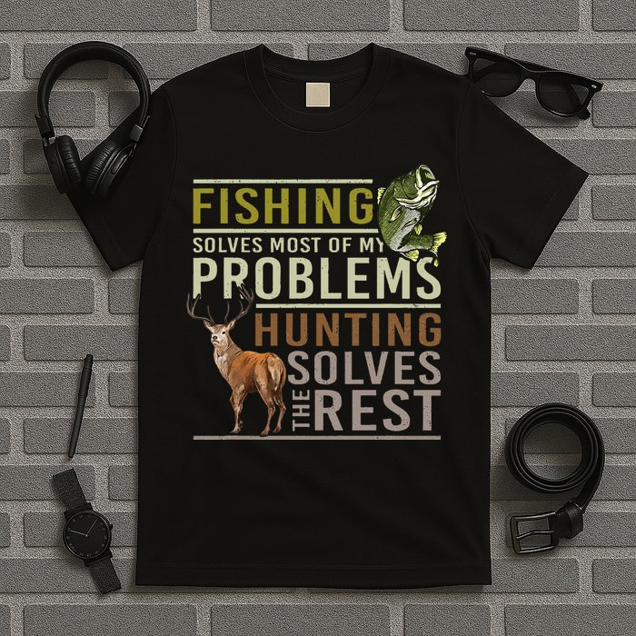 Fishing Solves Most Of My Problems Hunting T-Shirt