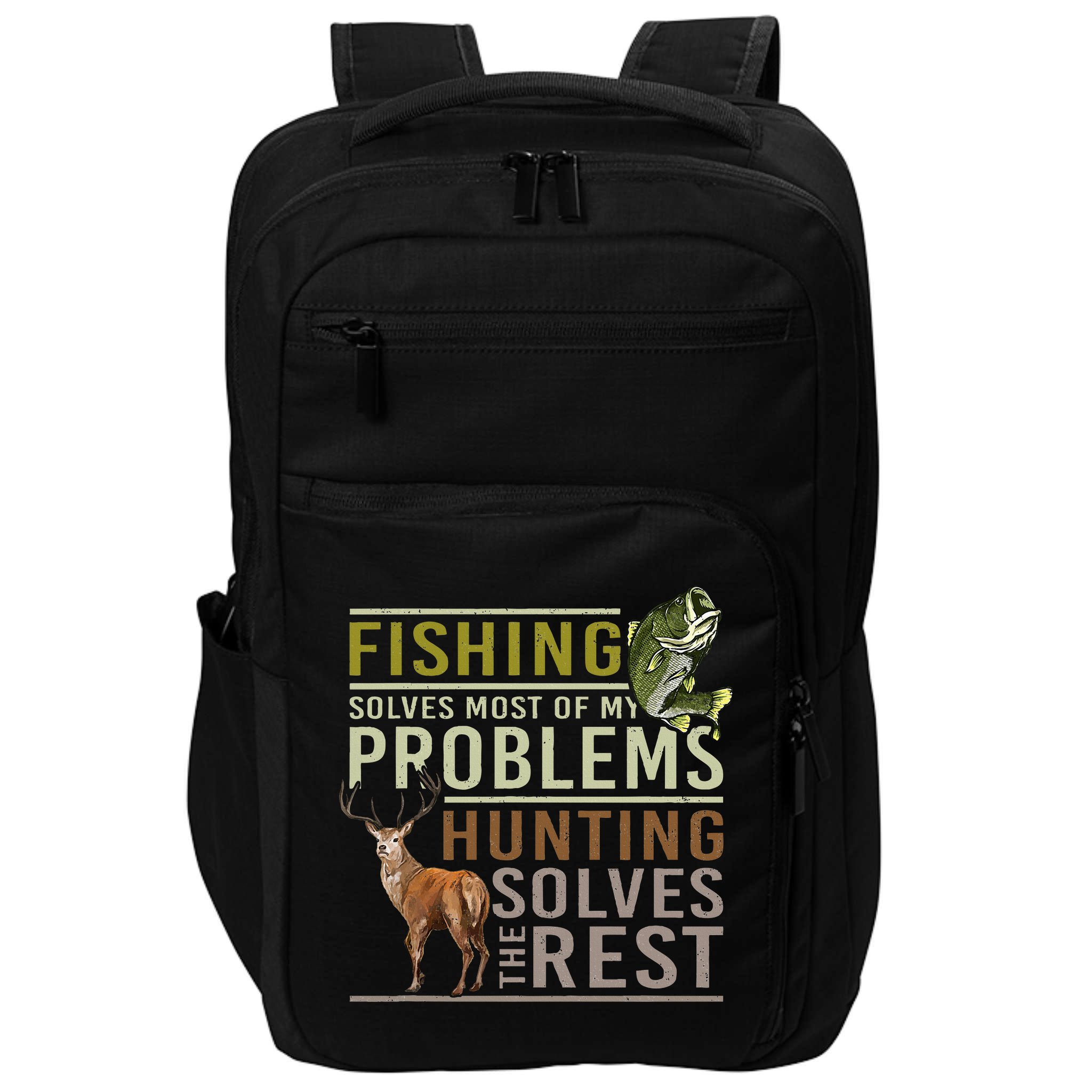 Fishing Solves Most Of My Problems Hunting Impact Tech Backpack