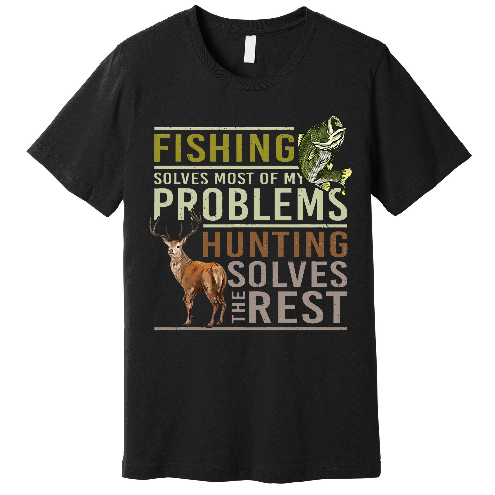 Fishing Solves Most Of My Problems Hunting Premium T-Shirt