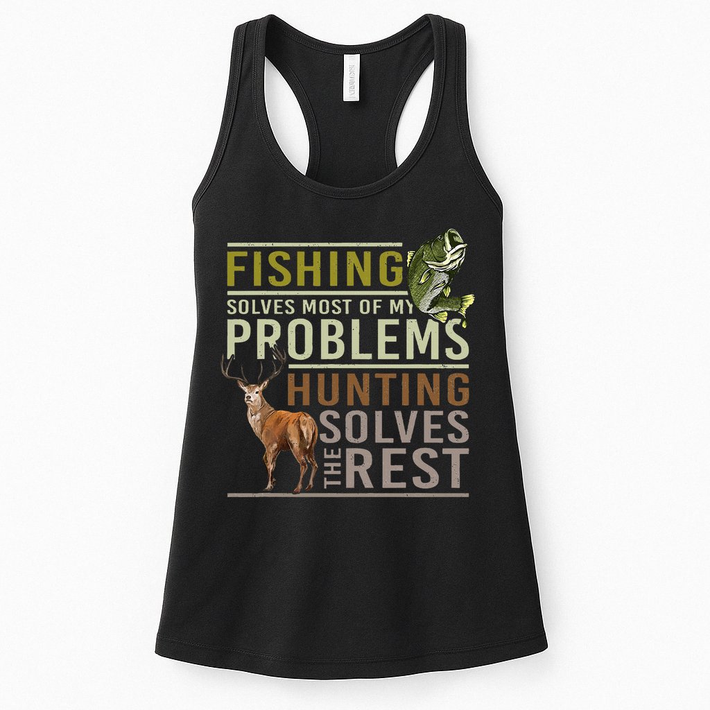 Fishing Solves Most Of My Problems Hunting Womens Tank Top