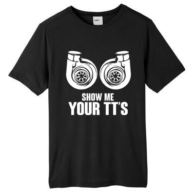 Funny Show Me Your Tt's Twin Turbo Car Racing Great Gift Tall Fusion ChromaSoft Performance T-Shirt