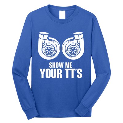 Funny Show Me Your Tt's Twin Turbo Car Racing Great Gift Long Sleeve Shirt