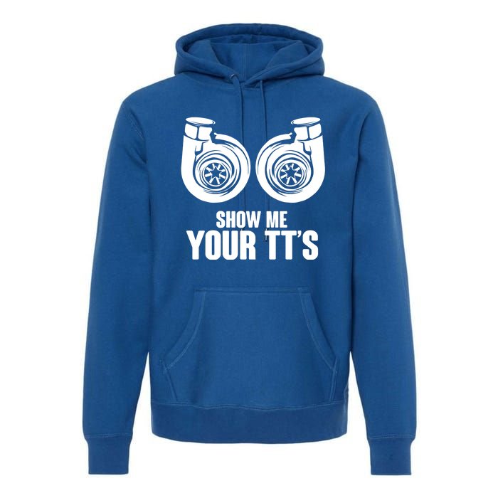 Funny Show Me Your Tt's Twin Turbo Car Racing Great Gift Premium Hoodie