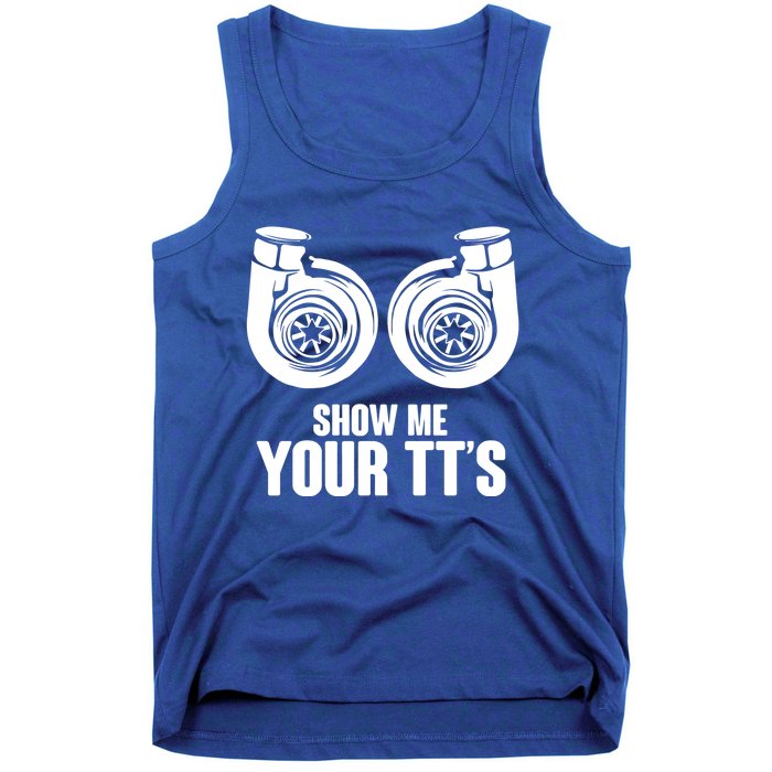 Funny Show Me Your Tt's Twin Turbo Car Racing Great Gift Tank Top