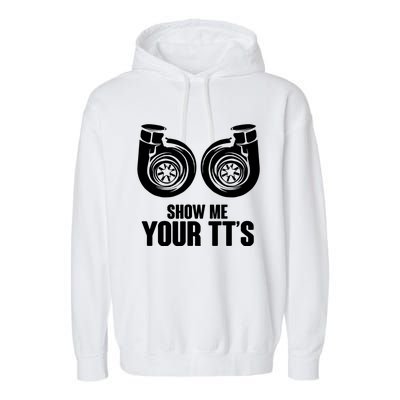 Funny Show Me Your Tt's Twin Turbo Car Racing Great Gift Garment-Dyed Fleece Hoodie