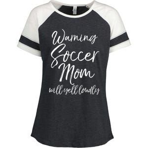 Funny Soccer Mom Gift Warning Soccer Mom Will Yell Loudly Gift Enza Ladies Jersey Colorblock Tee