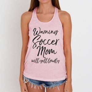 Funny Soccer Mom Gift Warning Soccer Mom Will Yell Loudly Gift Women's Knotted Racerback Tank