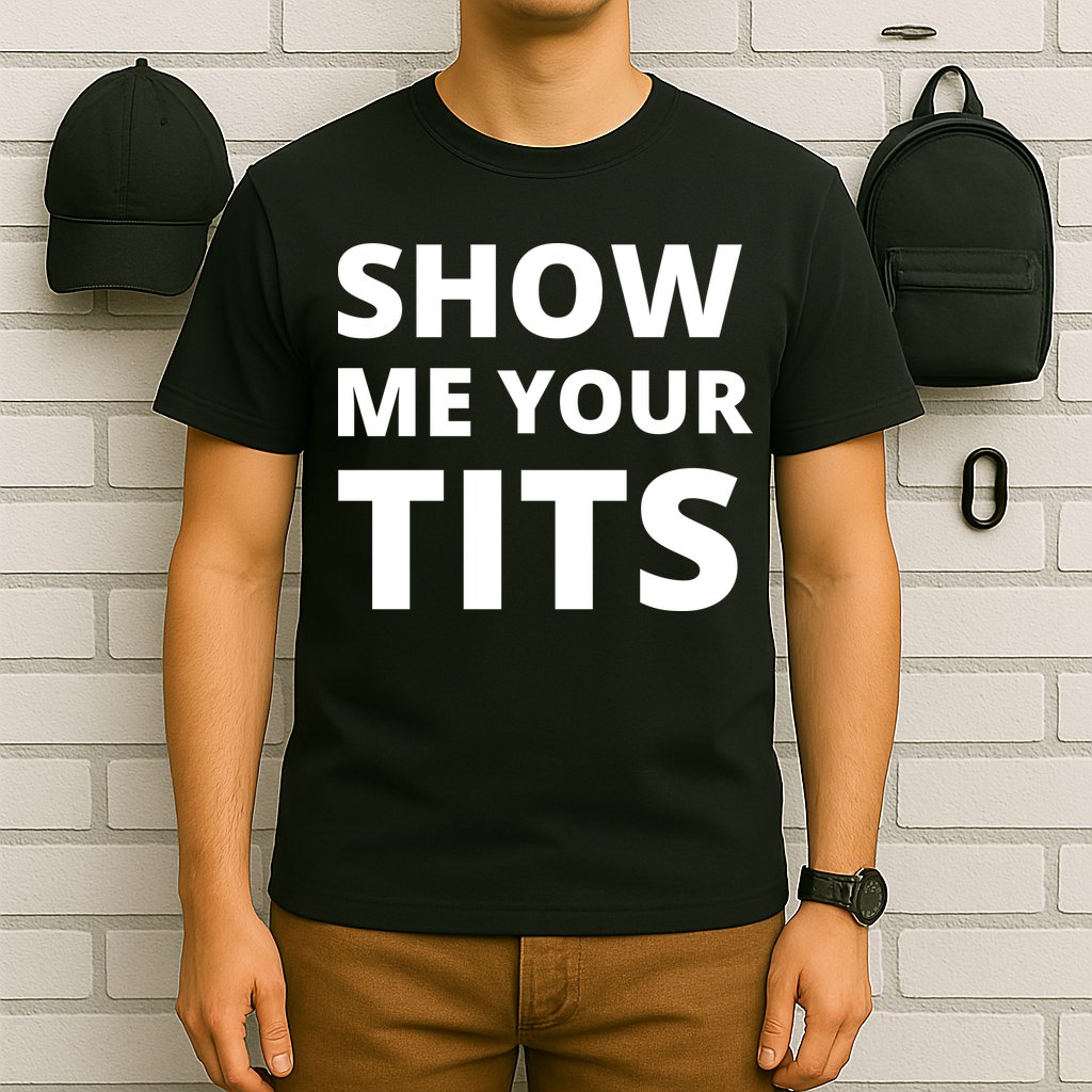 Funny Show Me Your Tits Party Shirt T-Shirt