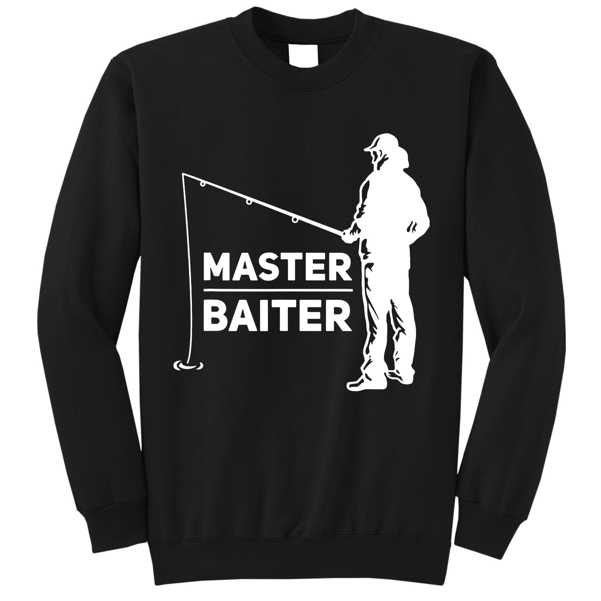 Funny Saying Master Baiter Fishing Fishermen Tall Sweatshirt