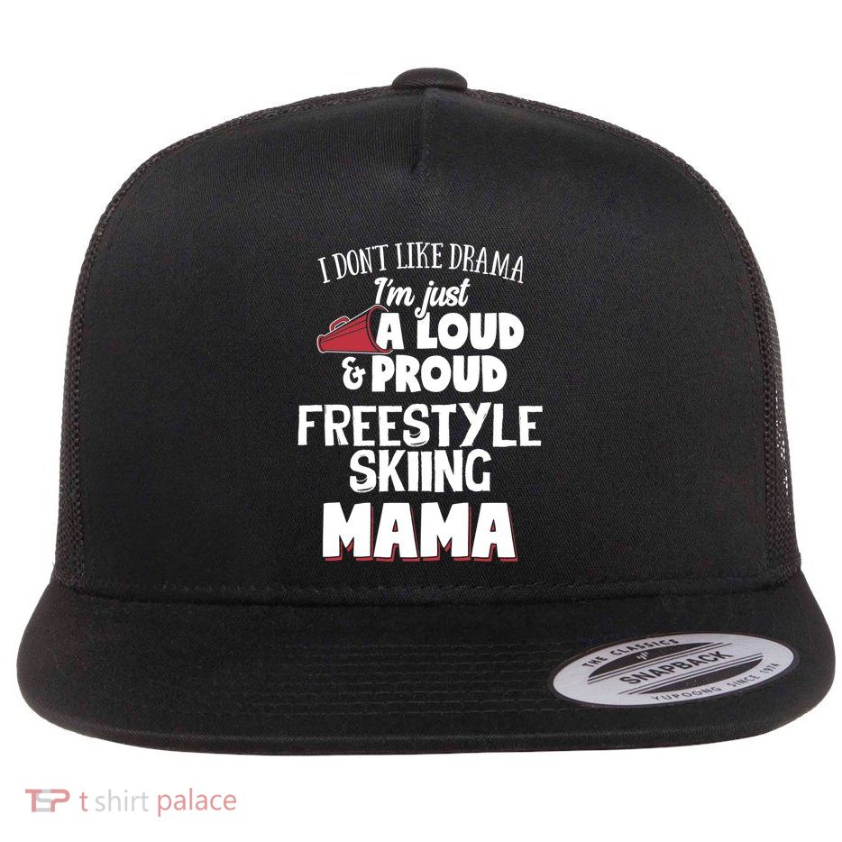 Freestyle Skiing Mom Design Loud And Proud Mama! Gift Flat Bill Trucker Hat