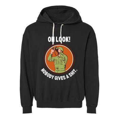 Funny Sarcastic Men Says Oh Look Nobody Gives A Shit Funny Novelty Sayings Garment-Dyed Fleece Hoodie