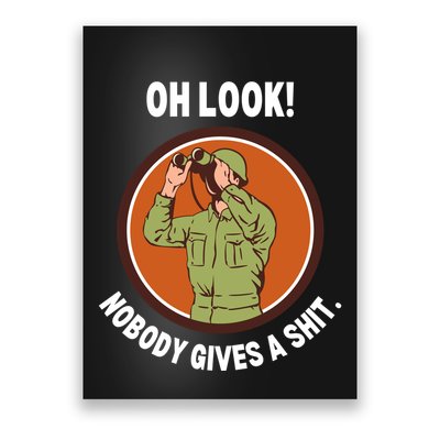 Funny Sarcastic Men Says Oh Look Nobody Gives A Shit Funny Novelty Sayings Poster